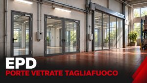 EPD porte vetrate tagliafuoco